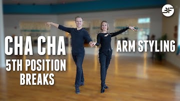 Cha Cha Styling Arms | 5th Position Breaks