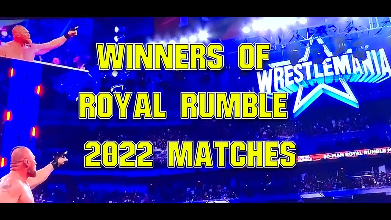 Winners of Royal Rumble 2022 Matches