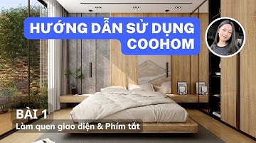 HƯỚNG DẪN SỬ DỤNG COOHOM (Bài 1) Làm quen giao diện & Phím tắt | Coohom Tutorials