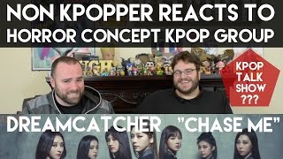 Dreamcatcher's "chase me" non kpop fan reaction | possible talk show