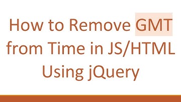 How to Remove GMT from Time in JS/HTML Using jQuery