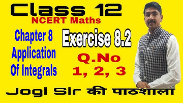 Class 12/Exercise 8.2/Q.No 1, 2, 3 /Chapter 8/Application of Integrals /NCERT/CBSE/BSEH