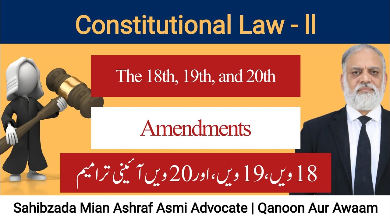 The 18th, 19th, and 20th Amendments: Key Milestones in Pakistan's ...