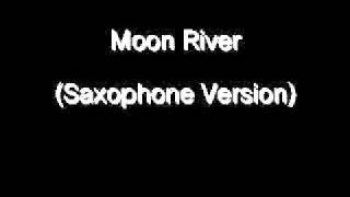 Moon River (Saxophone Version) chords