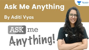 Ask Me Anything | JEE Math Rankers | Aditi Vyas
