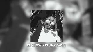 RealLowly Pluto - Swift