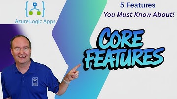 Azure Logic Apps - 5 Features You Need To Know About