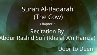 Surah Al-Baqarah (The Cow) Abdur Rashid Sufi (Khalaf A'n Hamza)  Quran Recitation