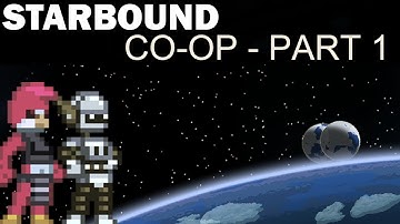 Starbound Co-Op - Part 1 - Grand Space Adventure Awaits! (Feat. GamerMD83)