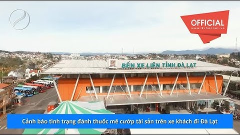 Cảnh báo tình trạng đánh thuốc mê cướp tài sản trên xe khách đi Đà Lạt