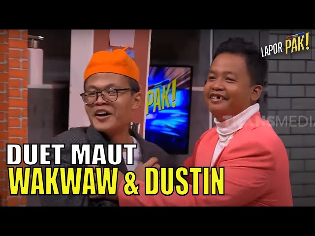 Duet Dustin u0026 Sony Wakwaw Bikin Pasukin Emosi Lepas Kendali! | LAPOR PAK! (10/06/22) Part 6 class=