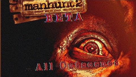 Manhunt 2 All PS2 Beta Cutscenes