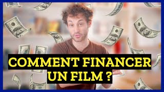 COMMENT FINANCE-T-ON UN FILM DE CINEMA