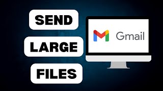 How To Send Large Files On Gmail | Full Guide