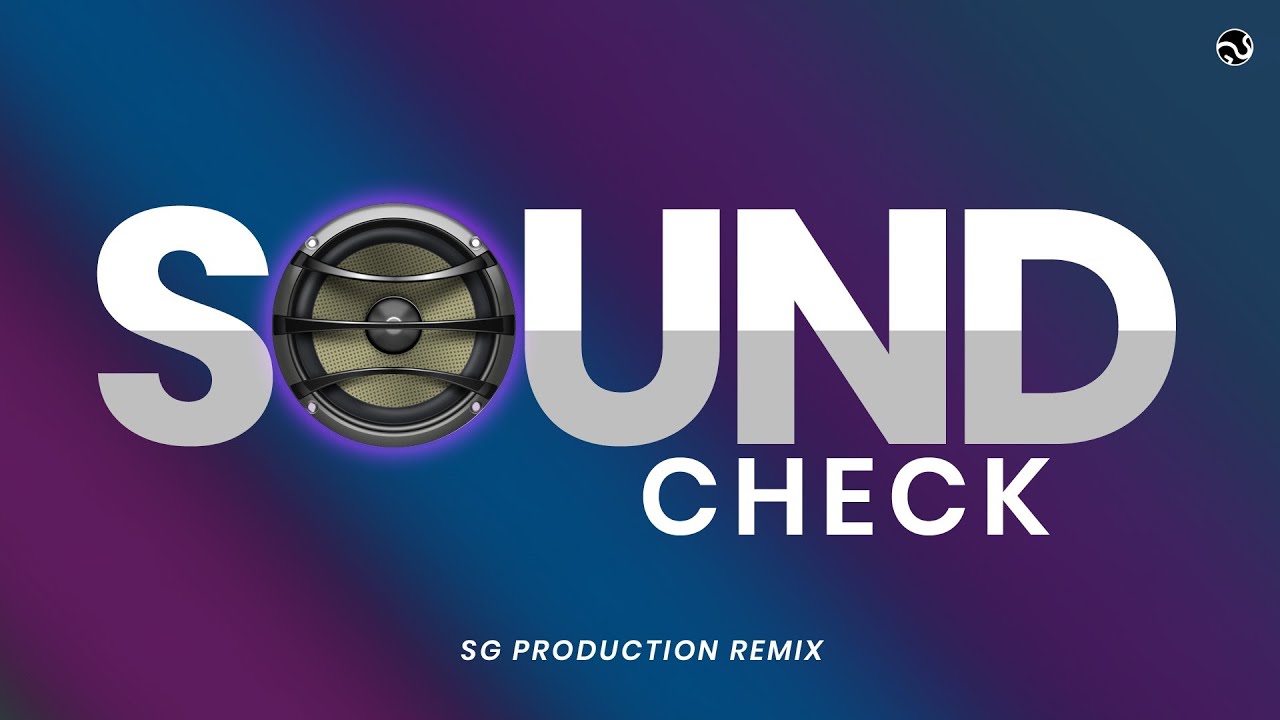 SOUND CHECK 2020   DJ REMIX  SG PRODUCTION