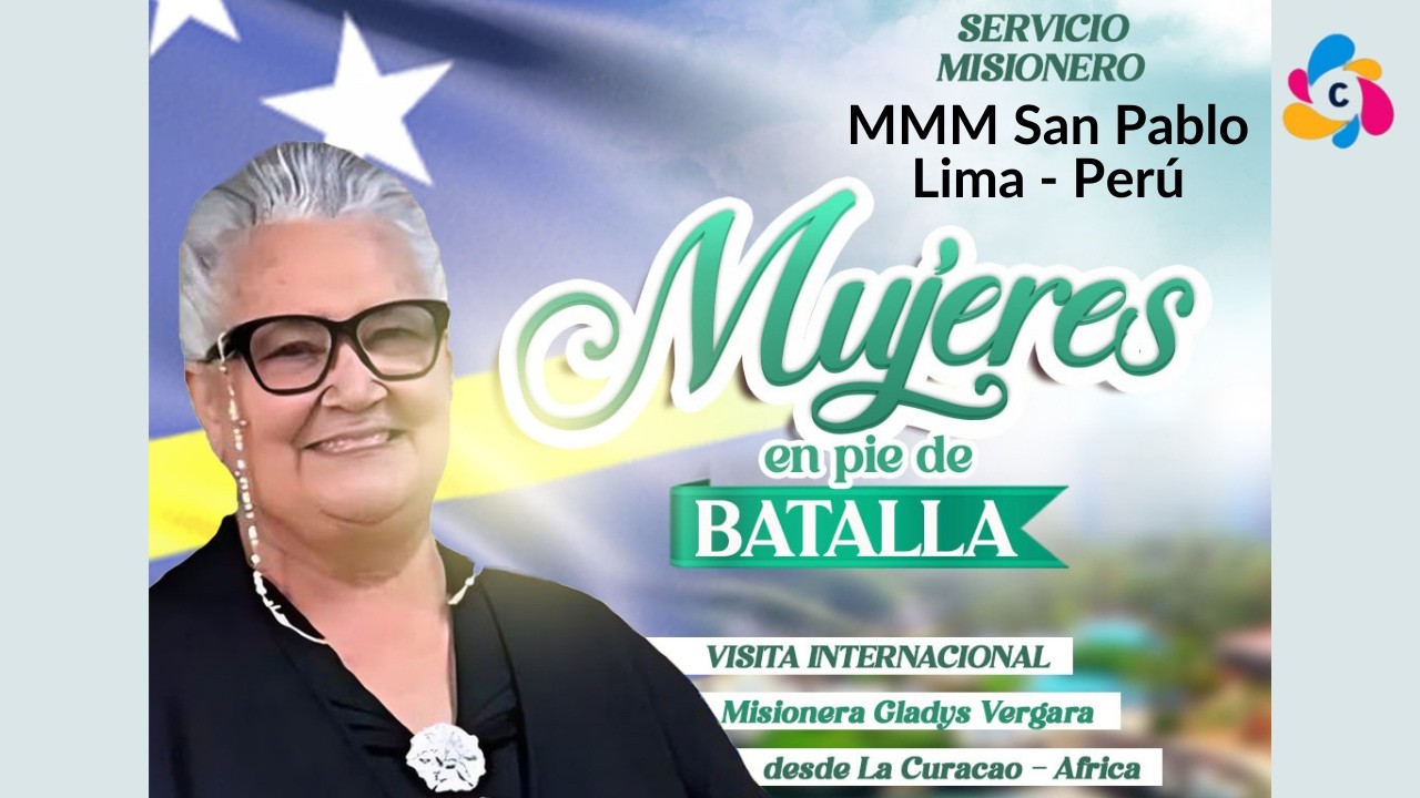 Visita Especial Sva. Gladys Vergara a la iglesia del MMM San Pablo, Lima - Perú 2026