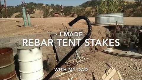 I made tent stakes out of rebar!