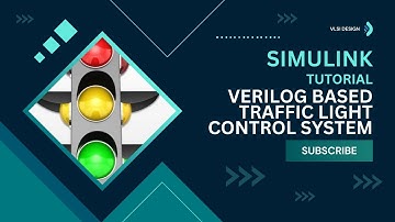 Designing Traffic Light Controller in Simulink: Stateflow to HDL Verilog Code Tutorial