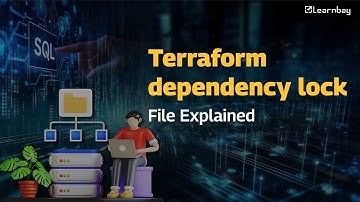 Terraform Dependency Lock File Explained | Learnbay
