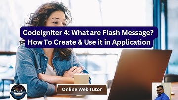 CodeIgniter 4 Tutorials | What are Flash Messages | How To Use Flash Message in CodeIgniter 4