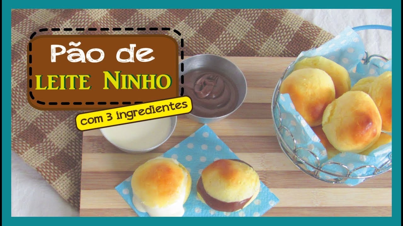 PÃO DE LEITE NINHO (feito com 3 ingredientes) | COZINHA AMOR E DIVERSÃO #75