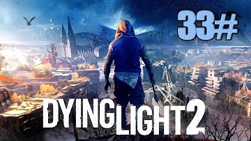 [DYING LIGHT 2] Bazaar Cathedral Walkthrough Main Questing Part 33