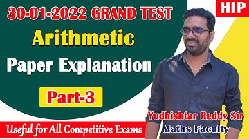 30-01-2022 Grand Test Arithmetic Paper Explanation || Part-3 || by Yudhishtar Sir || HIP.