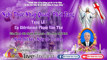 Đền Thánh Bác Trạch Nghi Thức Khâm Liệm, Nhập Quan Và Phát Tang Lễ Tang Cụ Giêrônimô Phạm Văn Thơ