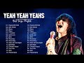 Yyyeahs greatest hits full album  best songs of yyyeahs playlist 2021
