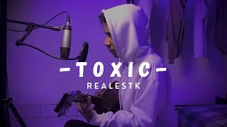 Download Lagu Toxic - RealestK | Acoustic Cover MP3
