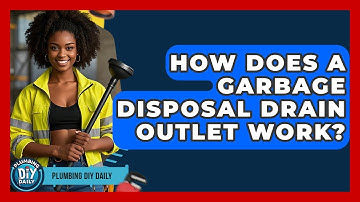 How Does A Garbage Disposal Drain Outlet Work? - Plumbing DIY Daily