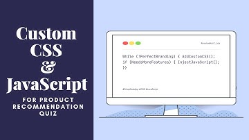 👨‍💻 Custom CSS and JavaScript for Product Recommendation Quiz | How To & Tips