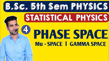 |L4| Phase Space | Mu Space | Gamma Space| Statistical Physics | bsc 5th sem physics