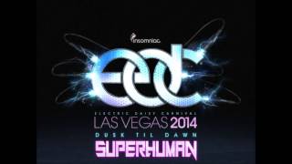 EDC Las Vegas 2014 - Superhuman (Electro/Festival) Discovery Project