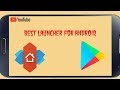 Best launcher for android and how to make it default