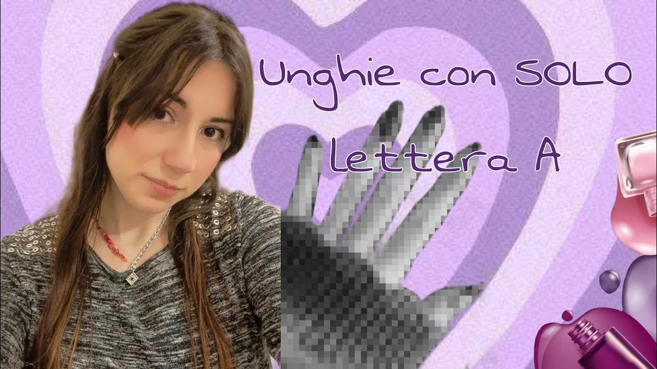 Unghie SOLO con cose che INIZIANO con la A - YouTube