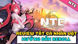 Review tất cả Nhân vật. Hướng dẫn Reroll &amp; Chọn team khỏe đầu game | Neverness to Everness