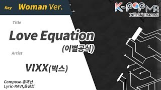 Love Equation - VIXX (Woman Ver.)ㆍ이별공식 빅스 [K-POP MR★Musicen]