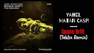 Yahel Matan Caspi  Space Drift teklix Remix