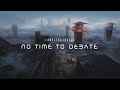 post-apocalyptic music / ruined city ambiance / &quot;there&#39;s no time for right or wrong thing&quot;.