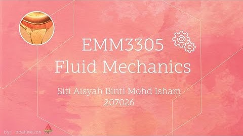 FLUID MECHANICS EMM3305 | Fluid Properties and Dimensional Analysis Concept