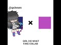 GRIL DID WHAT FC |use: #fcwtqxinn | #gacha #fakecollab #oc