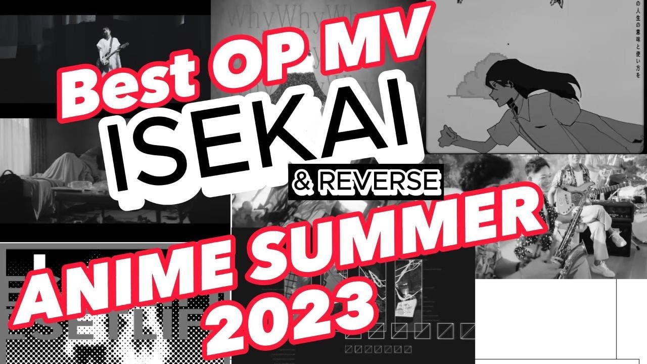 Best Opening Music Video Of Anime Summer 2023 Isekai And Reverse KJ 