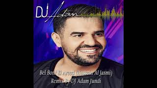 Bel Bont El Areed (Hussain Al Jassmi) Remix By DJ Adam Jundi (حسين الجسمي - بالبنط العريض (الطبطبة