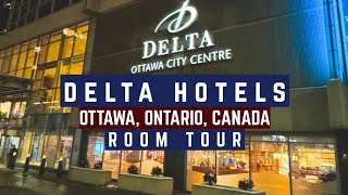 Delta Hotels by Marriott: Ottawa City Centre | Hotel Room Tour | Ottawa, Ontario, Canada