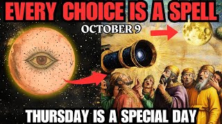 Every Choice Is A Spell Oct 9. The Energy You Cast Today Shapes Your Path