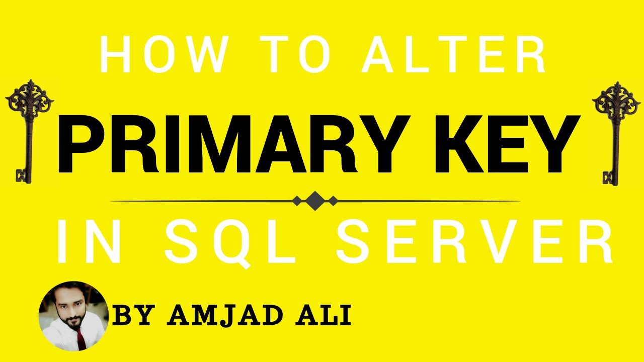HOW TO ALTER PRIMARY KEY IN SQL SERVER AMJAD ALI IN HINDI URDU