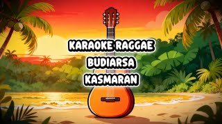 Download lagu Budiarsa - Kasmaran Karaoke Raggae 