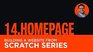 14 Homepage | Building A Website From Scratch Series