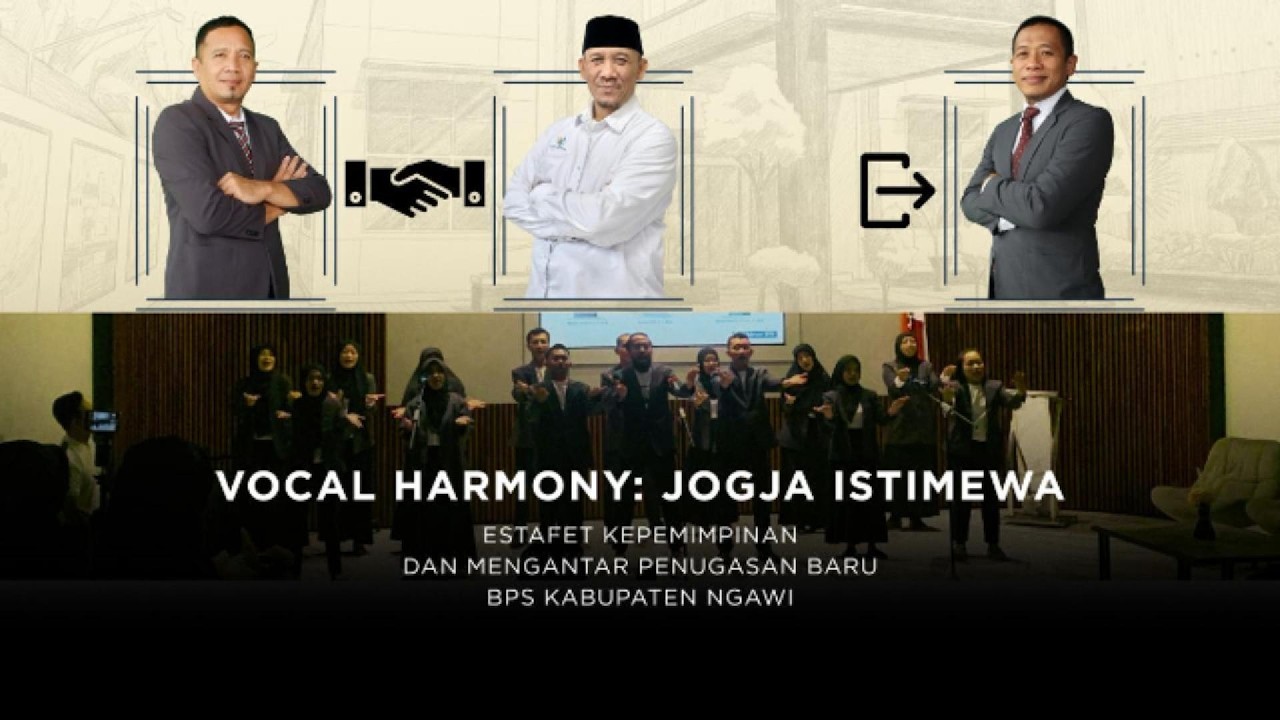 VOCAL HARMONY: JOGJA ISTIMEWA | ESTAFET KEPEMIMPINAN & MENGANTAR PENUGASAN BARU BPS KABUPATEN NGAWI